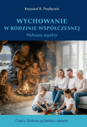 Wychowanie w rodzinie współczesnej cz.1