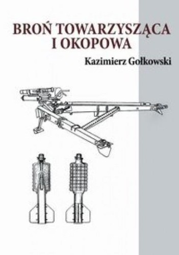 Broń towarzysząca i okopowa, Kazimierz Gołkowski