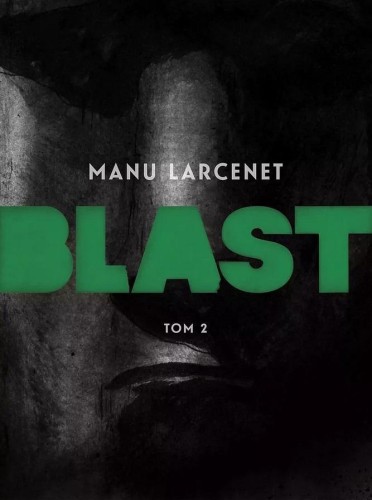 Blast T.2, Manu Larcenet