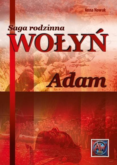 Saga rodzinna Wołyń. Adam BR, Anna Nowak