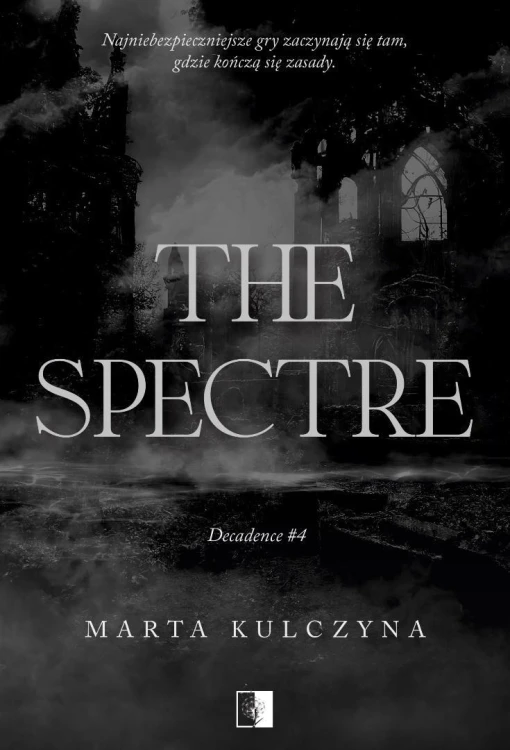 Decadence T.4 The Spectre, Marta Kulczyna
