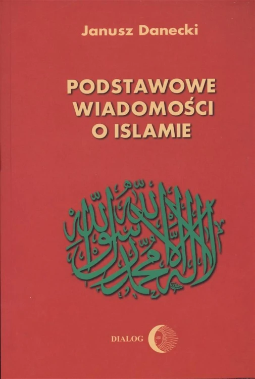Podstawowe wiadomości o islamie, Janusz Danecki
