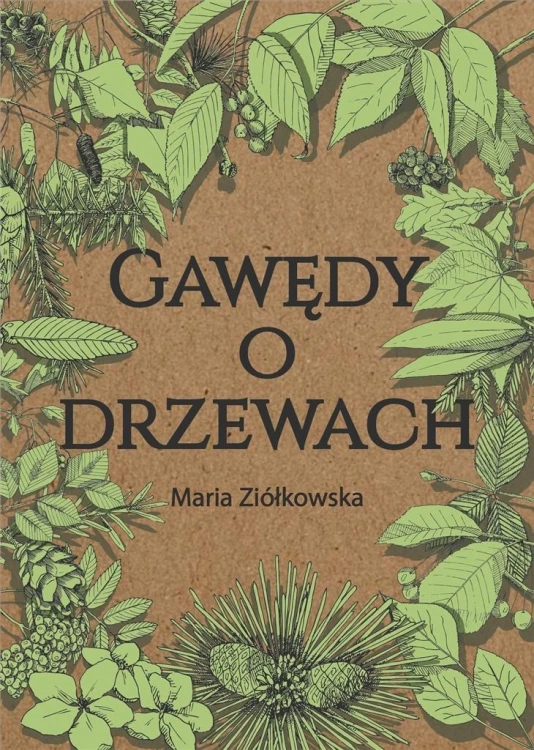Gawędy o drzewach, Maria Ziółkowska