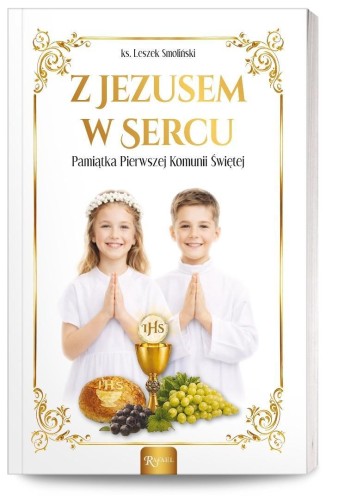 Z Jezusem w sercu. Pamiątka Pierwszej Komunii Św.