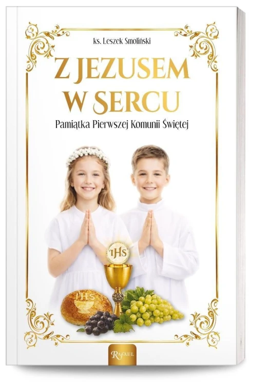Z Jezusem w sercu. Pamiątka Pierwszej Komunii Św.