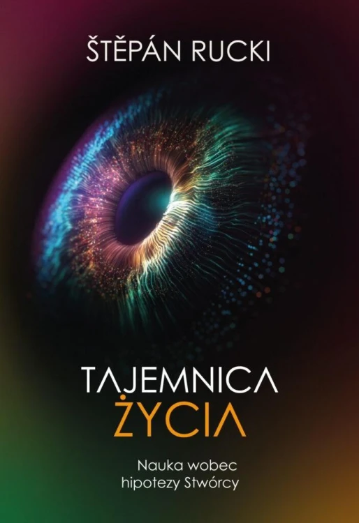 Tajemnica życia. Nauka wobec hipotezy Stwórcy