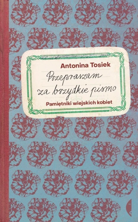 Przepraszam za brzydkie pismo. Pamiętniki...