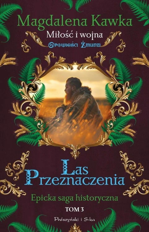 Opowieści Żmudzi T.3 Las Przeznaczenia