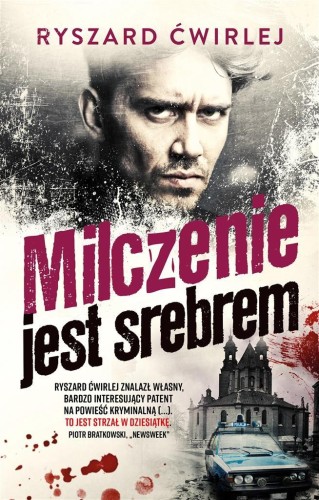 Milczenie jest srebrem, Ryszard Ćwirlej