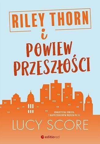 Riley Thorn i powiew przeszłości, Lucy Score