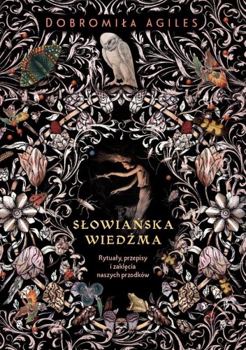 Słowiańska wiedźma. Rytuały, przepisy i zaklęcia..