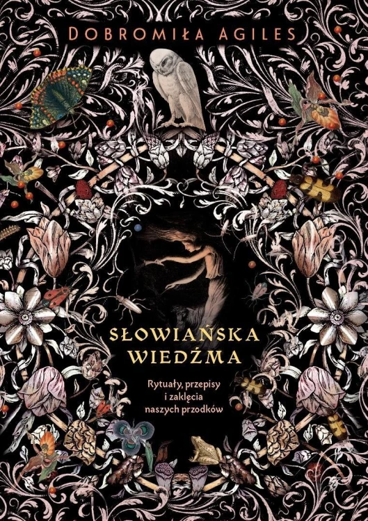 Słowiańska wiedźma. Rytuały, przepisy i zaklęcia..