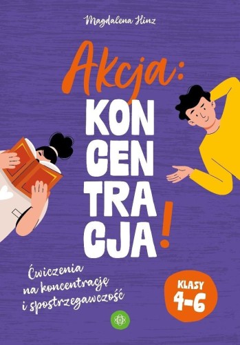 Akcja: koncentracja! Ćw. SP 4-6, Magdalena Hinz