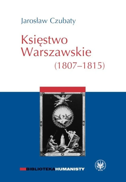 Księstwo Warszawskie (1807-1815), Jarosław Czubaty