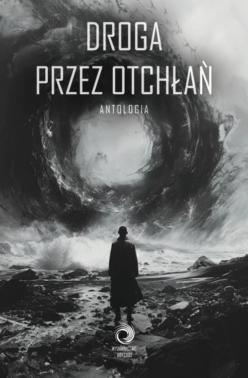 Antologia. Droga przez Otchłań, praca zbiorowa