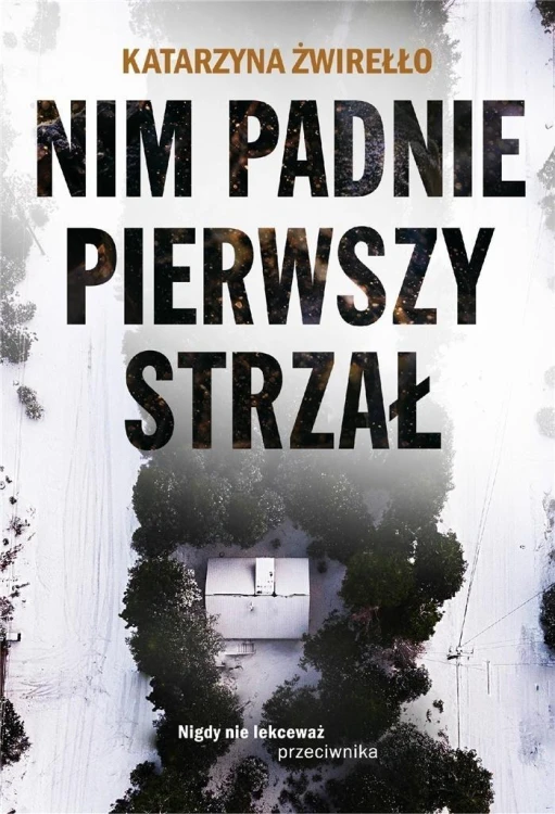 Nim padnie pierwszy strzał, Katarzyna Żwirełło