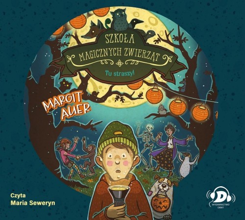 Szkoła magicznych zwierząt. Tu straszy! audiobook