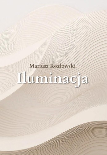 Iluminacja, Mariusz Kozłowski