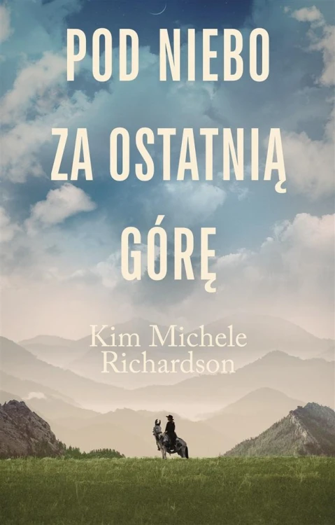 Pod niebo za ostatnią górę, Kim Michele Richardson