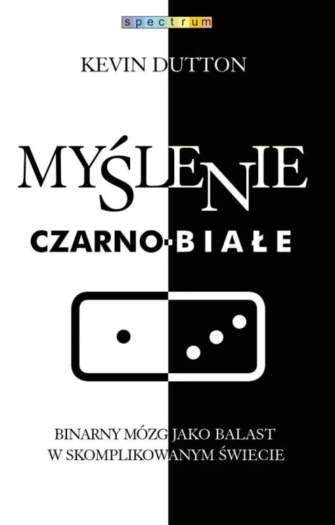 Myślenie czarno-białe, Kevin Dutton