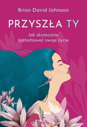 Przyszła ty, Brian David Johnson, Anna Czajkowska