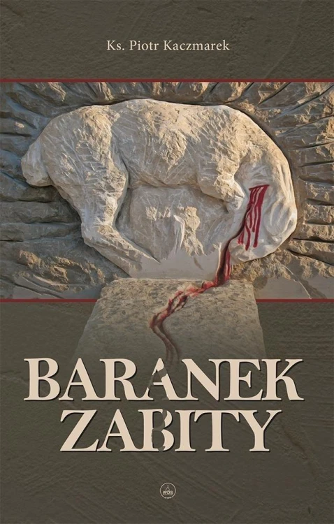 Baranek zabity, ks. Piotr Kaczmarek