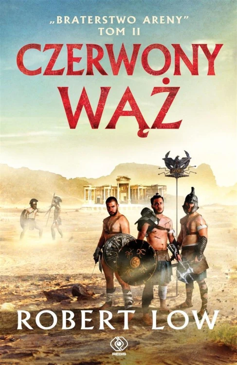Braterstwo Areny T.2 Czerwony Wąż, Robert Low