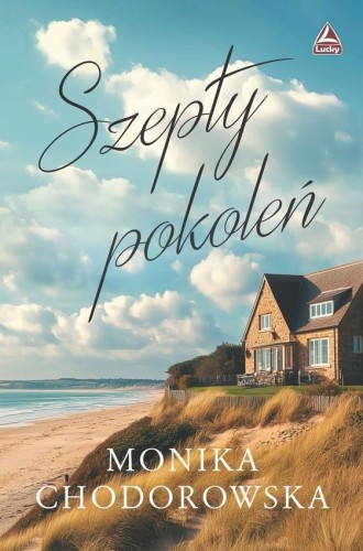 Szepty pokoleń, Monika Chodorowska