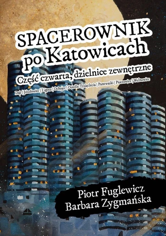 Spacerownik po Katowicach dzielnice zewnętrzne