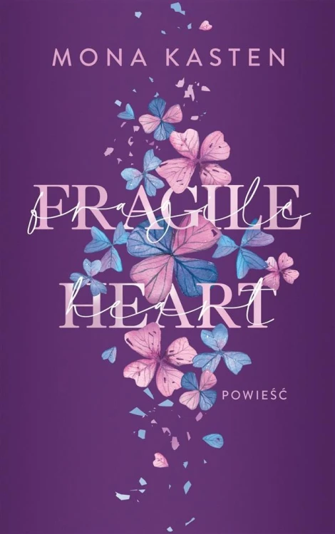 Fragile Heart, Mona Kasten, Joanna Słowikowska