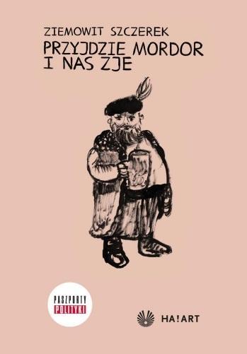 Przyjdzie Mordor i na zje, Ziemowit Szczerek