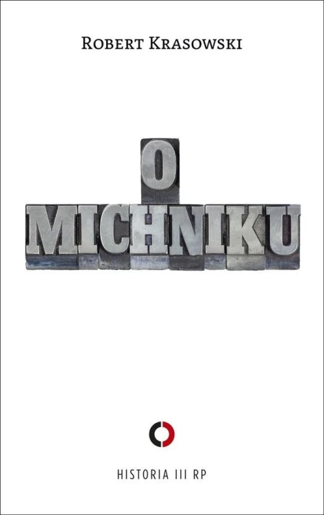 O Michniku, Robert Krasowski