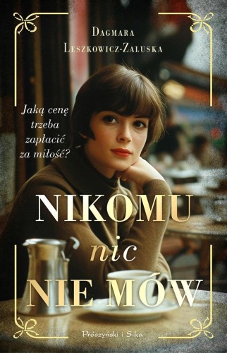Nikomu nic nie mów, Dagmara Leszkowicz-Zaluska