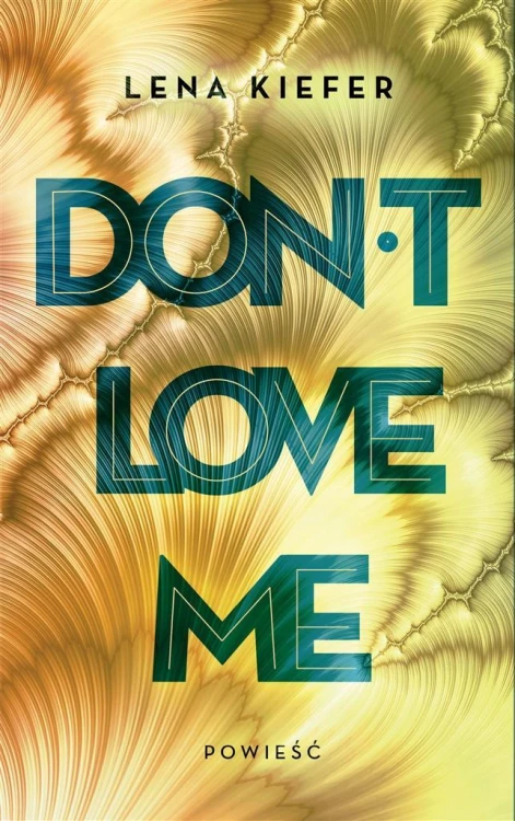 Don't Love Me, Lena Kiefer, Katarzyna Łakomik