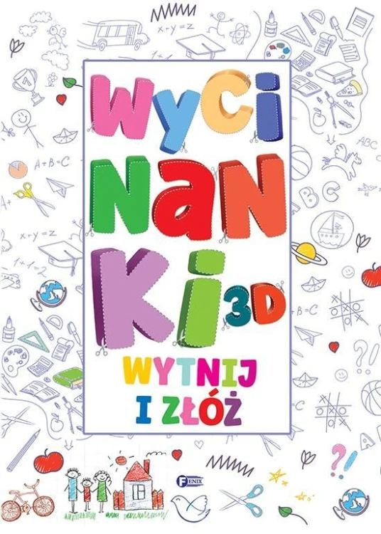 Wycinanki 3D. Wytnij i złóż, praca zbiorowa
