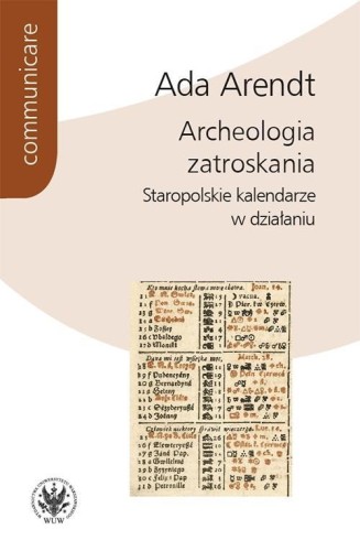 Archeologia zatroskania, Ada Arendt