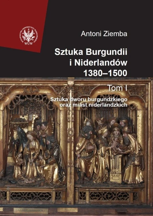 Sztuka Burgundii i Niderlandów 1380-1500 T.1