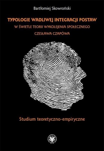 Typologie wadliwej integracji postaw w świetle..