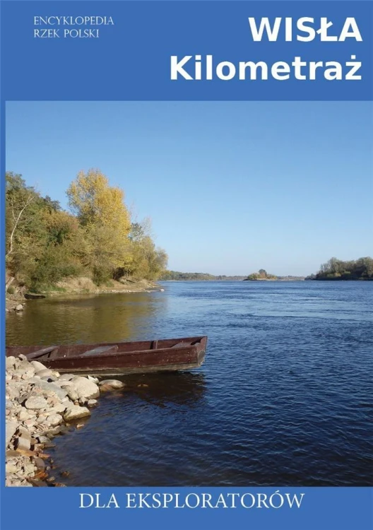 Encyklopedia rzek Polski. Wisła - kilometraż