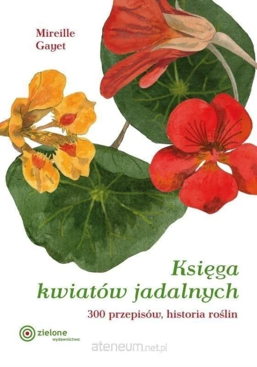 Księga kwiatów jadalnych. 300 przepisów... w.2