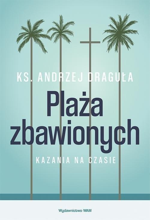 Plaża zbawionych, Andrzej Draguła