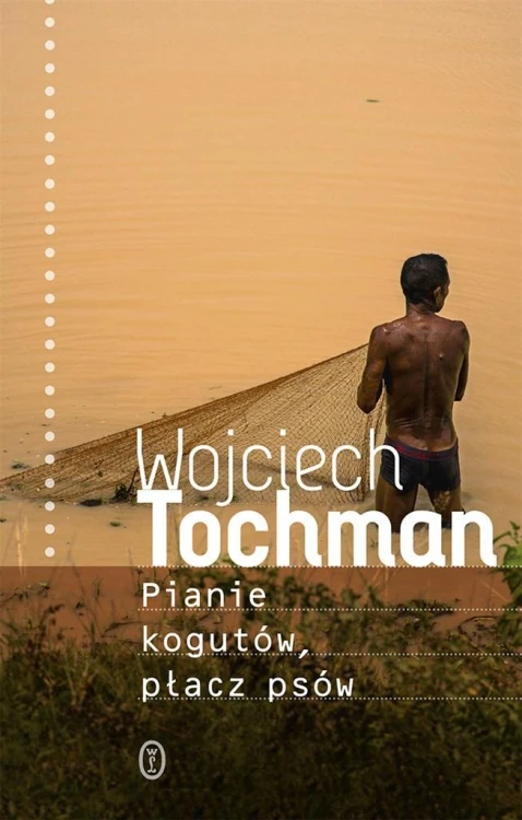 Pianie kogutów, płacz psów, Wojciech Tochman
