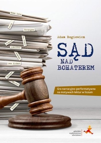 Sąd nad bohaterem, Adam Regiewicz