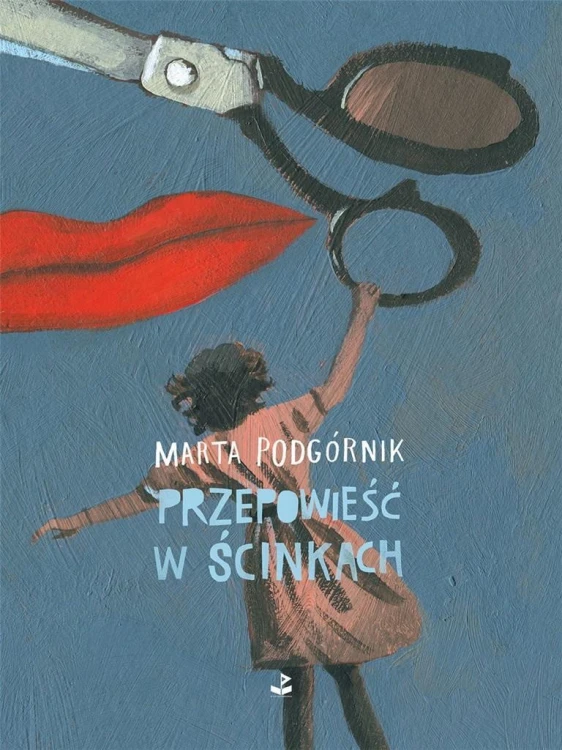 Przepowieść w ścinkach, Marta Podgórnik