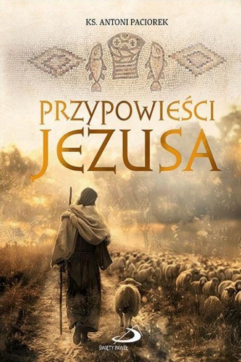 Przypowieści Jezusa w.2, Antoni Paciorek