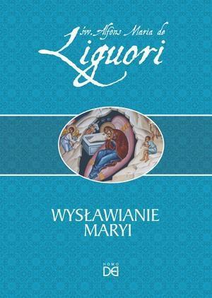 Wysławianie Maryi, św. Alfons Maria de Liguori