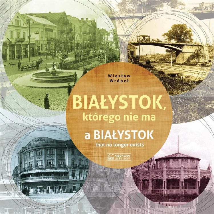 Białystok, którego nie ma, Wiesław Wróbel
