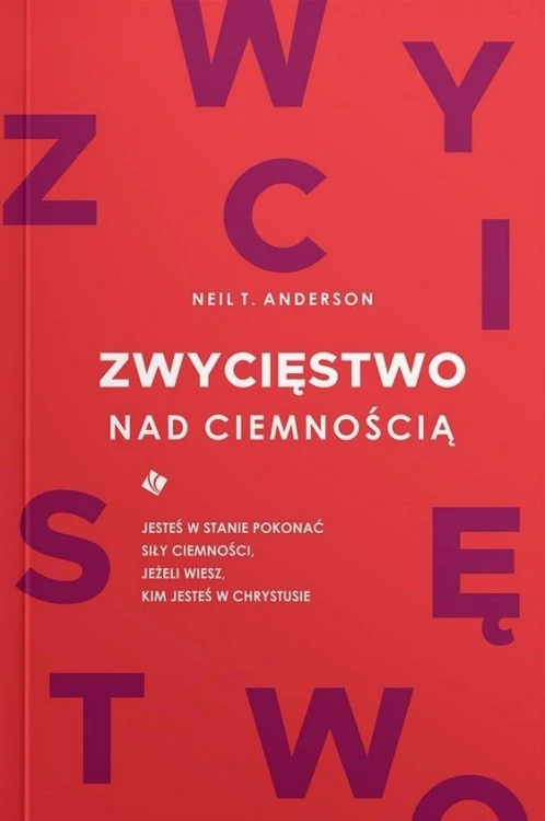 Zwycięstwo nad ciemnością, Neil T. Anderson