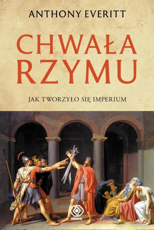 Chwała Rzymu, Anthony Everitt