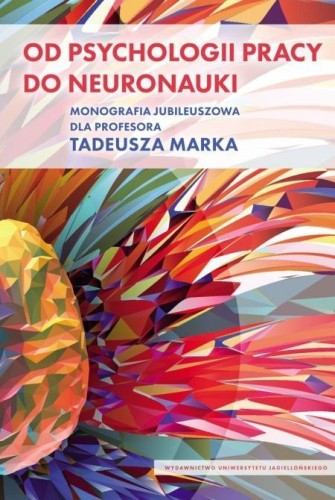 Od psychologii pracy do neuronauki, praca zbiorowa